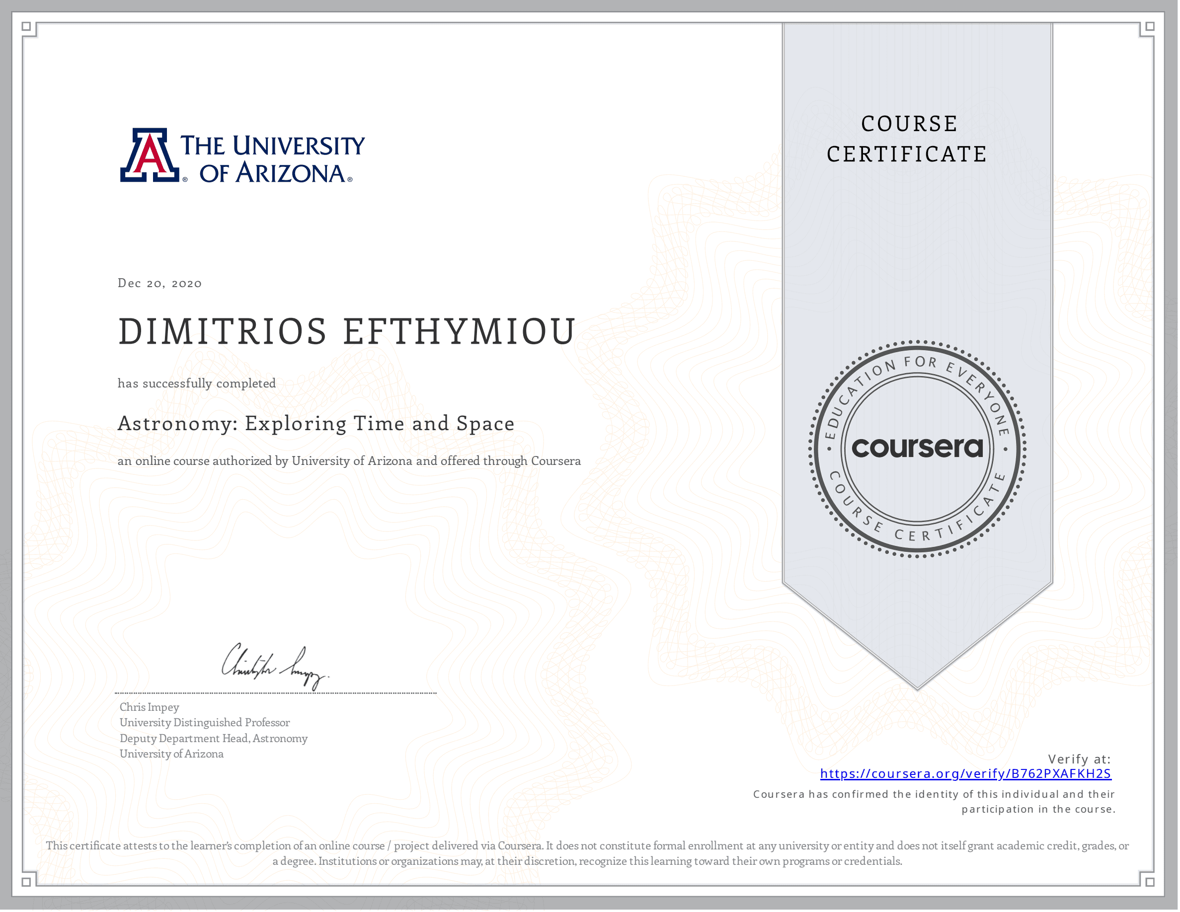 Astronomy: Exploring Time and Space course certificate awarded to Dimitrios Efthymiou by the University of Arizona through Coursera on December 20, 2020