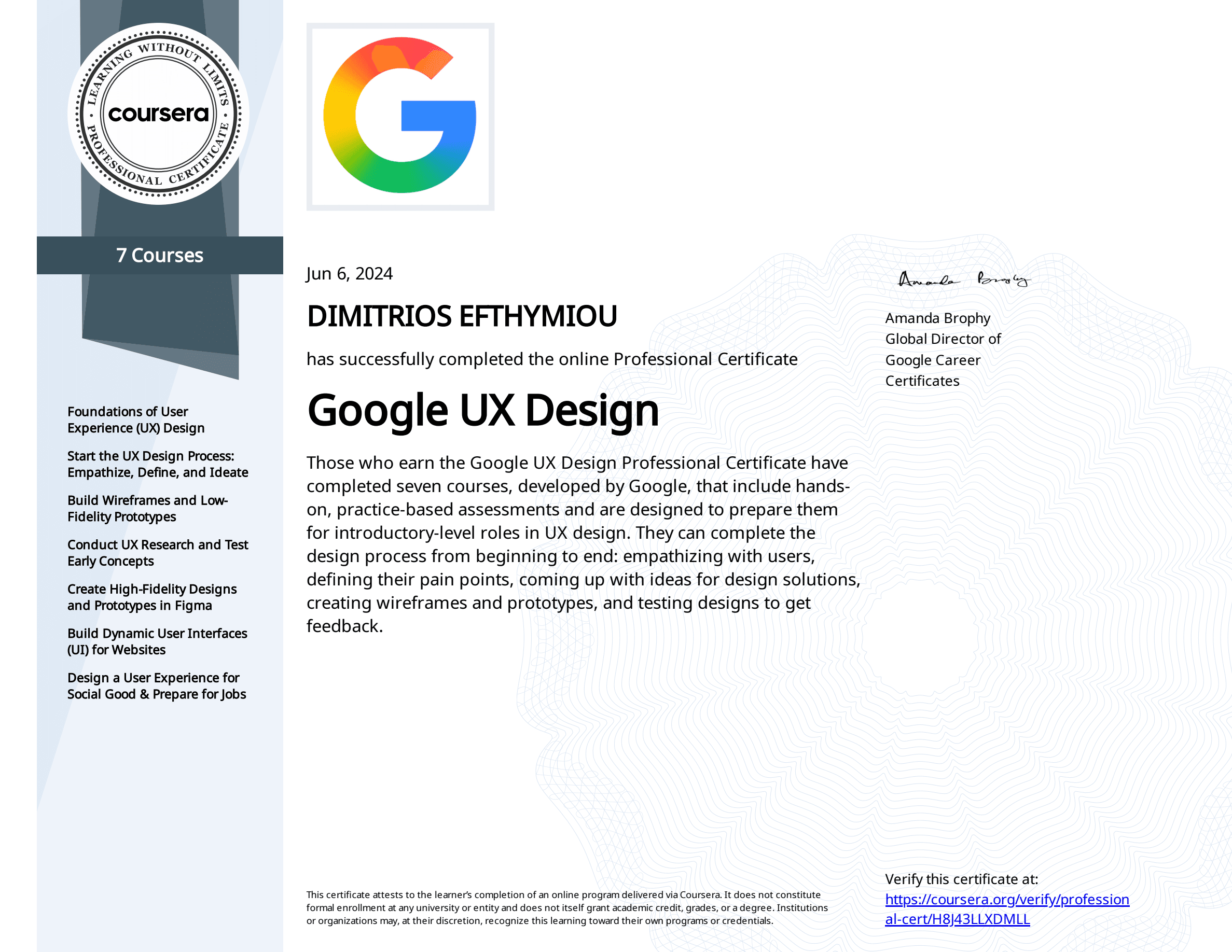 Google UX Design Professional Certificate awarded to Dimitrios Efthymiou by Google through Coursera on June 6, 2024